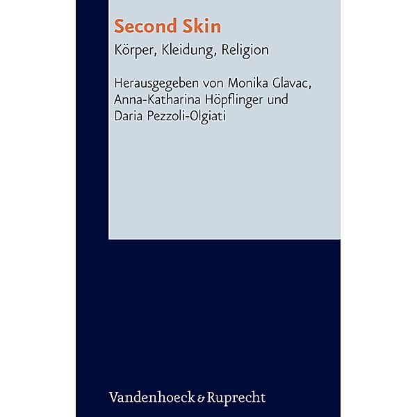 Second Skin / Research in Contemporary Religion (RCR), Monika Glavac, Daria Pezzoli-Olgiati, Anna-katharina Höpflinger