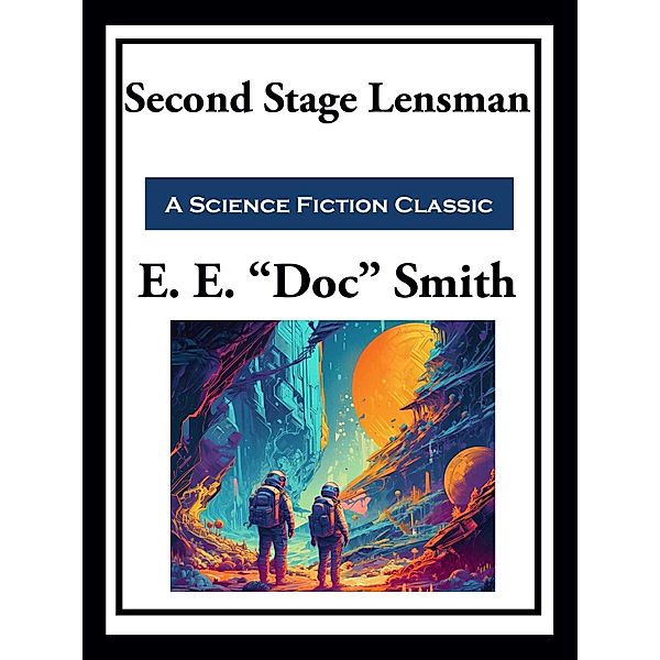 Second Stage Lensman, E. E. "Doc" Smith