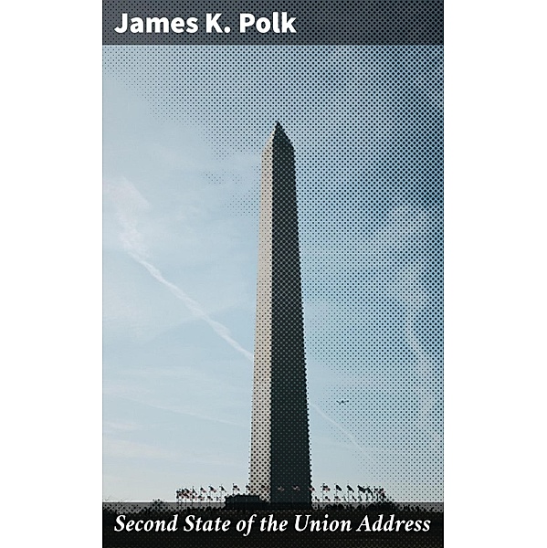 Second State of the Union Address, James K. Polk