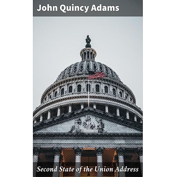 Second State of the Union Address, John Quincy Adams