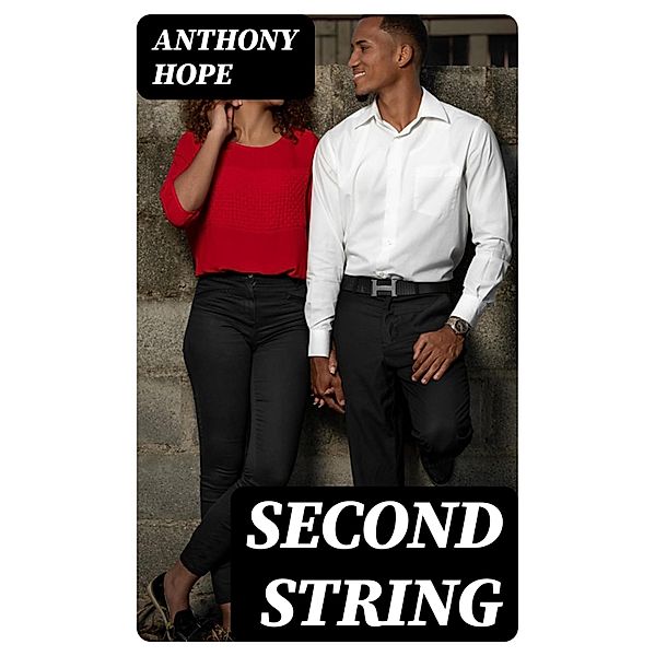 Second String, Anthony Hope