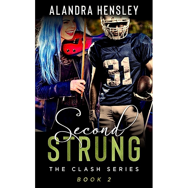 Second Strung (The Clash Series, #2) / The Clash Series, Alandra Hensley