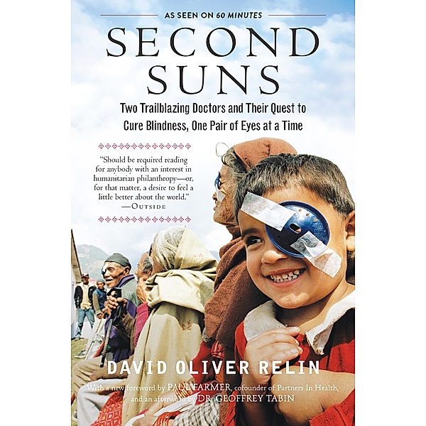 Second Suns: Two Trailblazing Doctors and Their Quest to Cure Blindness, One Pair of Eyes at a Time, David Oliver Relin