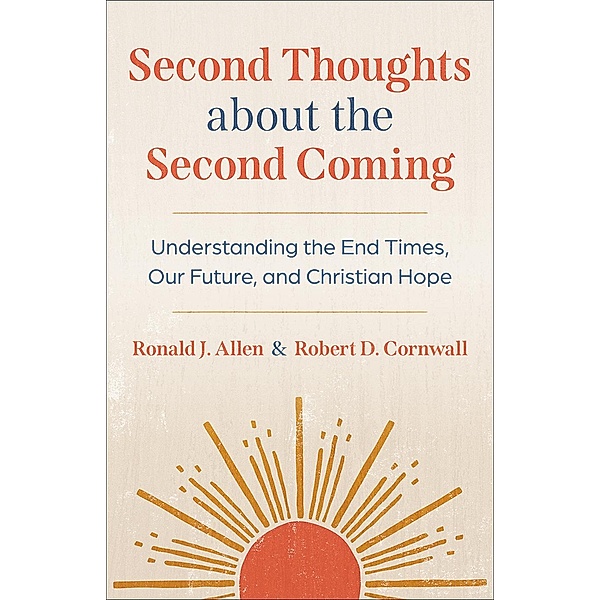 Second Thoughts about the Second Coming, Ronald J. Allen, Robert D. Cornwall