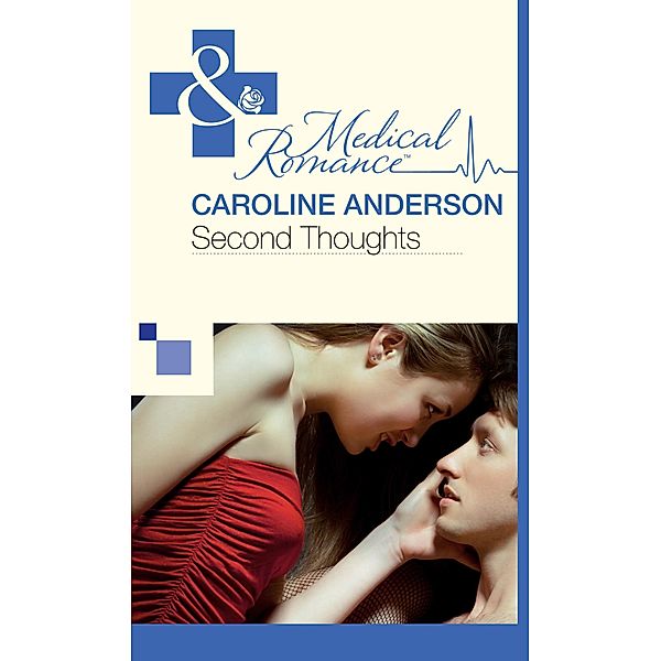 Second Thoughts (Mills & Boon Medical) (The Audley, Book 7) / Mills & Boon Medical, Caroline Anderson