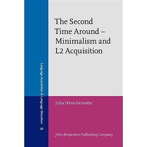 Second Time Around - Minimalism and L2 Acquisition, Julia Herschensohn