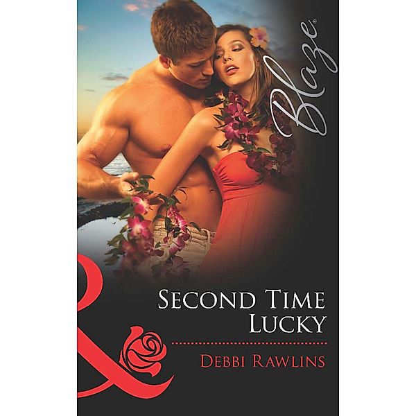 Second Time Lucky (Mills & Boon Blaze) (Spring Break, Book 1) / Mills & Boon Blaze, Debbi Rawlins