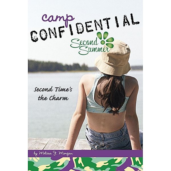 Second Time's the Charm #7 / Camp Confidential Bd.7, Melissa J. Morgan