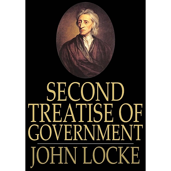 Second Treatise of Government / The Floating Press, John Locke