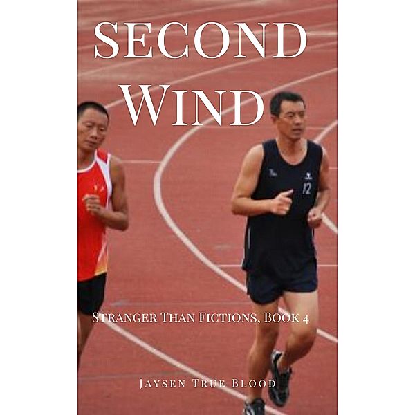 Second Wind: Stranger Than Fiction, Book 4, Jaysen True Blood