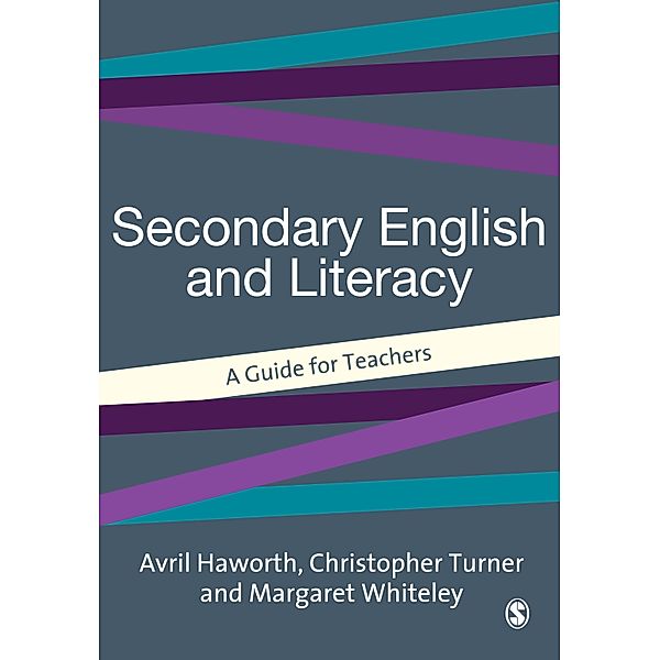 Secondary English and Literacy, Avril Haworth, Christopher Turner, Margaret J Whiteley