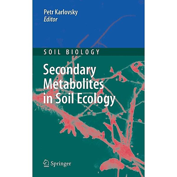 Secondary Metabolites in Soil Ecology / Soil Biology Bd.14