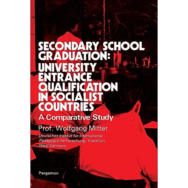 Secondary School Graduation: University Entrance Qualification in Socialist Countries, Wolfgang Mitter