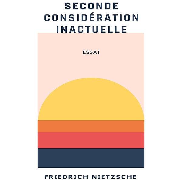 Seconde considération inactuelle, Friedrich Nietzsche