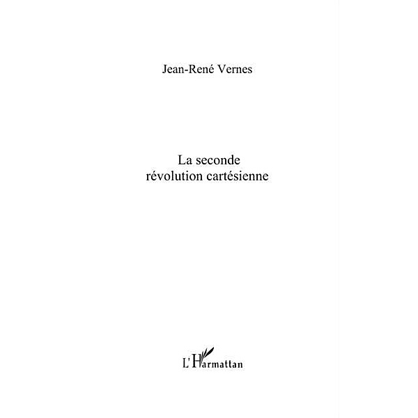 Seconde revolution cartesienneLa / Hors-collection, Jean-Rene Vernes