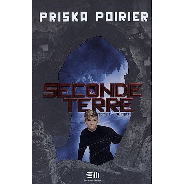 Seconde Terre 01 : La fuite, Priska Poirier