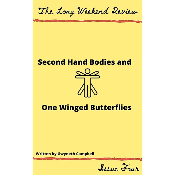 Secondhand Bodies and One-Winged Butterflies (The Long Weekend Review, #4) / The Long Weekend Review, Gwyneth Campbell