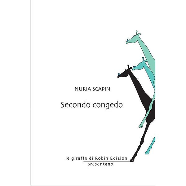 Secondo congedo / Le giraffe, Nuria Scapin