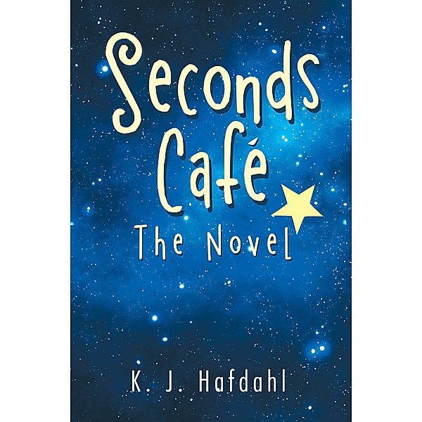 Seconds Café, K. J. Hafdahl
