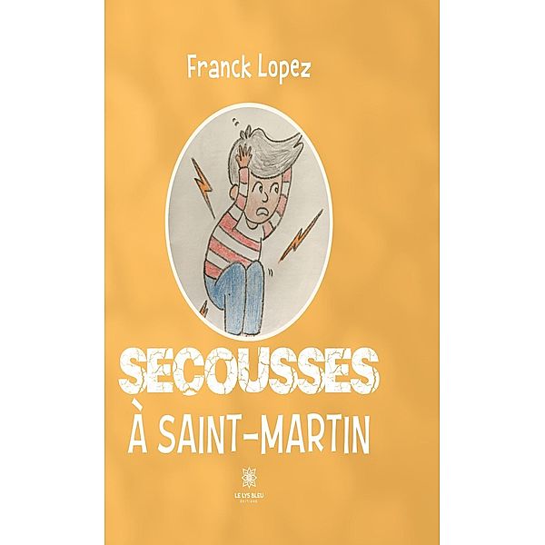 Secousses à Saint-Martin, Franck Lopez