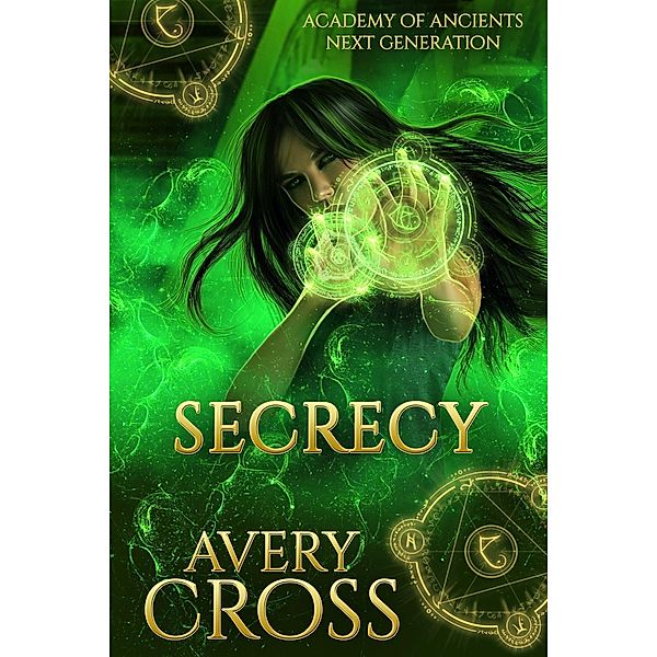 Secrecy (Academy of Ancients, #6) / Academy of Ancients, Avery Cross