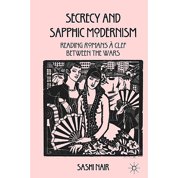 Secrecy and Sapphic Modernism, S. Nair