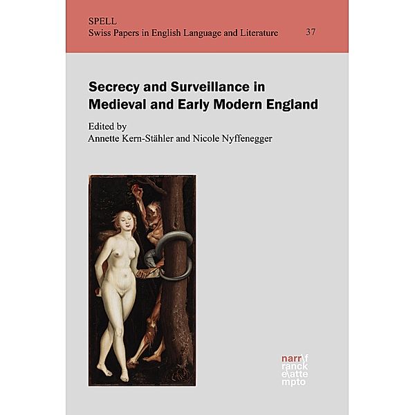 Secrecy and Surveillance in Medieval and Early Modern England / Swiss Papers in English Language and Literature (SPELL) Bd.37