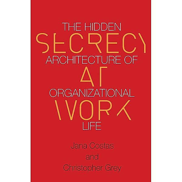 Secrecy at Work, Christopher Grey, Jana Costas