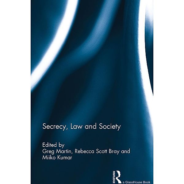 Secrecy, Law and Society