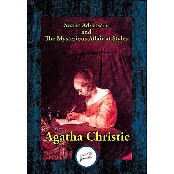 Secret Adversary and The Mysterious Affair at Styles / Dancing Unicorn Books, Agatha Christie