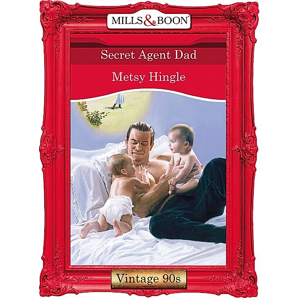 Secret Agent Dad (Mills & Boon Vintage Desire), Metsy Hingle