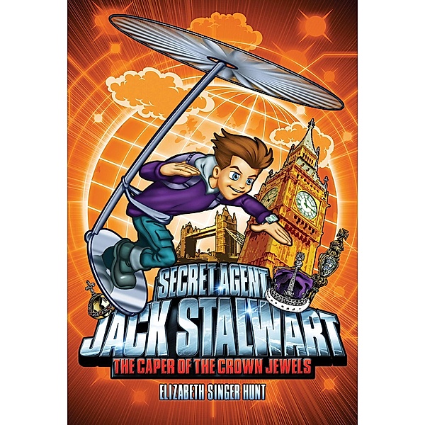 Secret Agent Jack Stalwart: Book 4: The Caper of the Crown Jewels: England / The Secret Agent Jack Stalwart Series Bd.4, Elizabeth Singer Hunt
