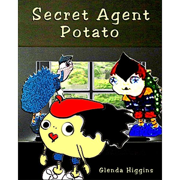Secret Agent Potato (The Adventures of the Little Potato) / The Adventures of the Little Potato, Glenda Higgins