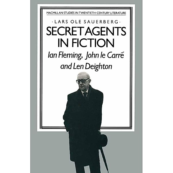 Secret Agents in Fiction / Studies in Twentieth-Century Literature, Lars Ole Sauerberg