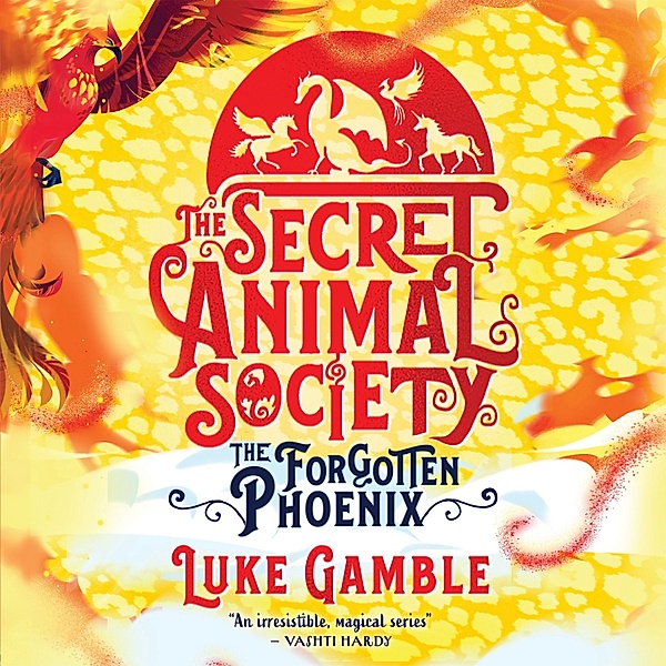 Secret Animal Society - 2 - Forgotten Phoenix, The, Luke Gamble