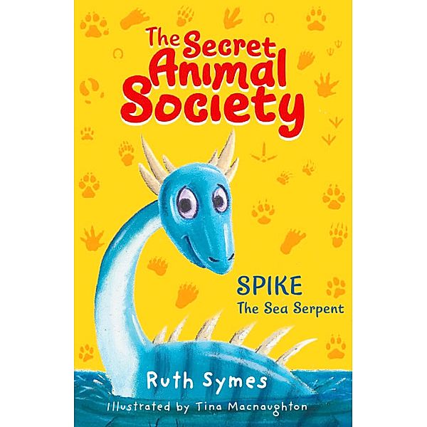 Secret Animal Society: Spike the Sea Serpent / Secret Animal Society Bd.2, Ruth Symes