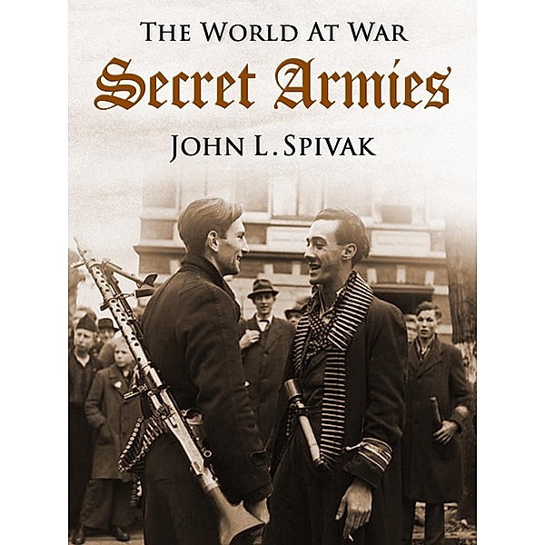 Secret Armies, John L. Spivak