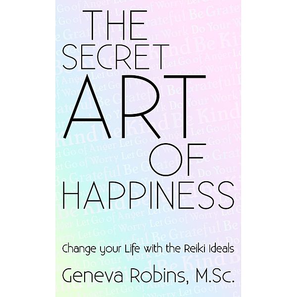 Secret Art of Happiness, Geneva Robins