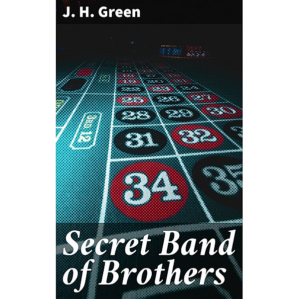 Secret Band of Brothers, J. H. Green