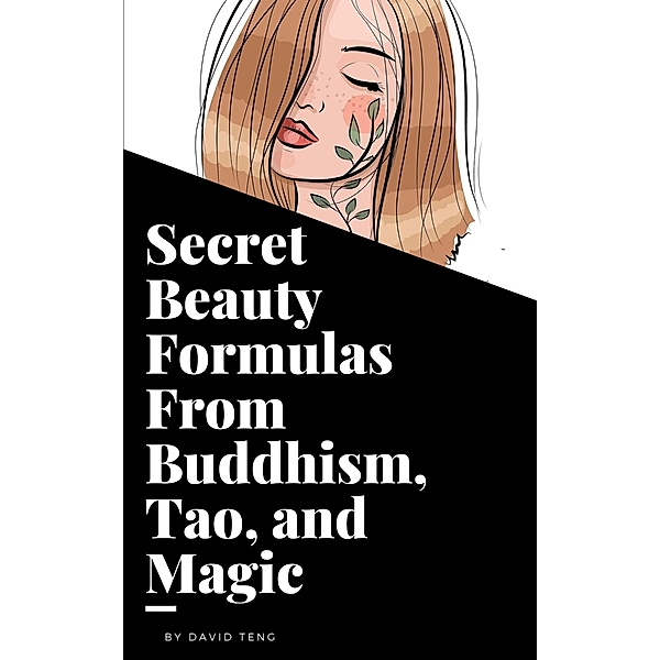 Secret Beauty Formulas From Buddhism, Tao, and Magic, David Teng