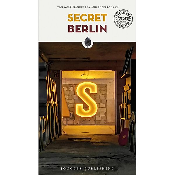 Secret Berlin, Tom Wolf, Manuel Roy, Roberto Sassi