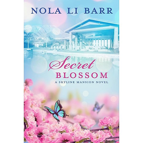 Secret Blossom (Skyline Mansion, #3) / Skyline Mansion, Nola Li Barr