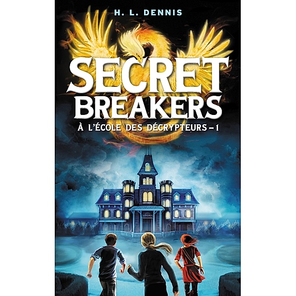 Secret breakers (À l'école des décrypteurs) Tome 1 / Secret Breakers Bd.1, Helen Louise Dennis