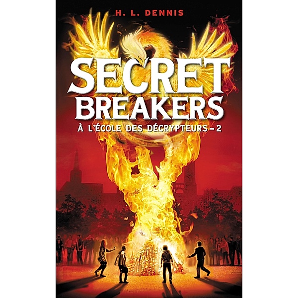Secret breakers (À l'école des décrypteurs) Tome 2 / Secret Breakers Bd.2, Helen Louise Dennis