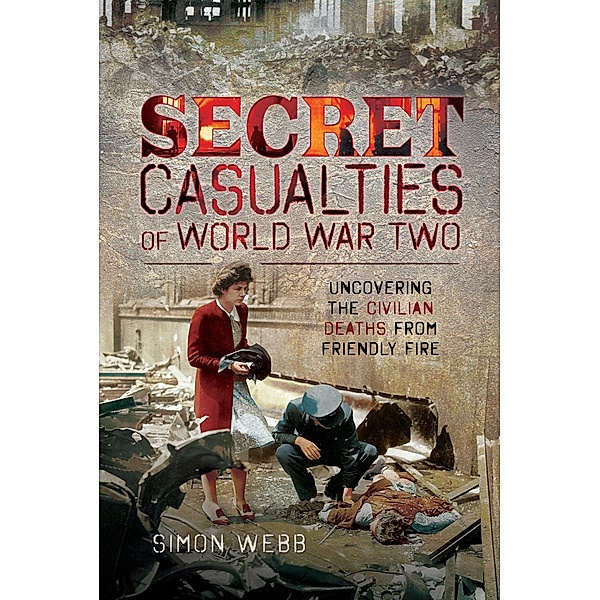 Secret Casualties of World War Two, Webb Simon Webb
