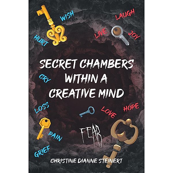 Secret Chambers within a Creative Mind, Christine Dianne Steinert