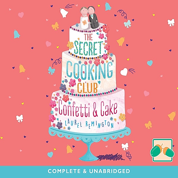 Secret Cooking Club - 2 - Confetti & Cake, Laurel Remington