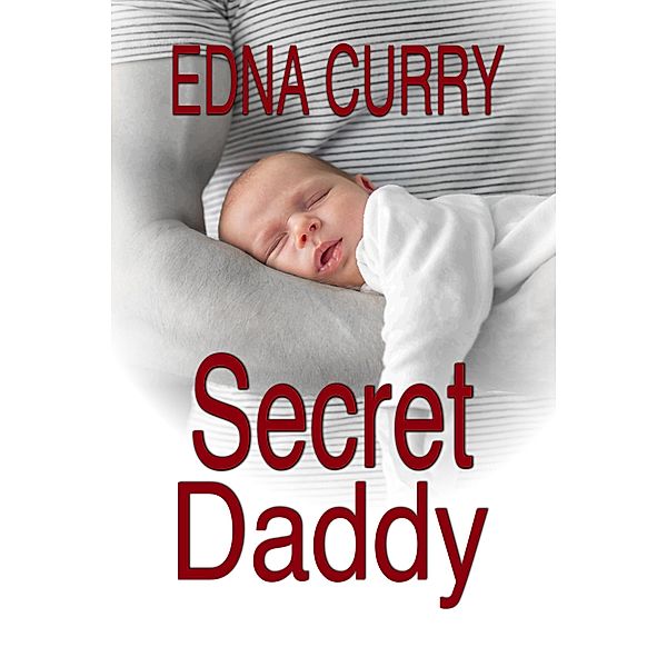 Secret Daddy (Minnesota Romance novel series) / Minnesota Romance novel series, Edna Curry