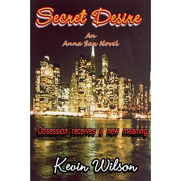 Secret Desire: Obsession Receives a New Meaning, Kevin Wilson