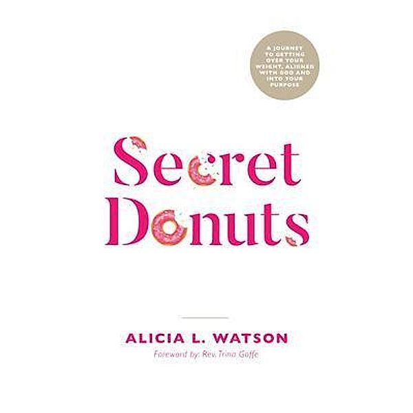 Secret Donuts / Purposely Created Publishing Group, Alicia L. Watson